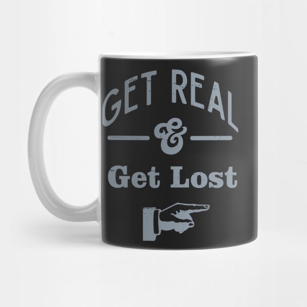 Get Real & Get Lost by ScottCarey